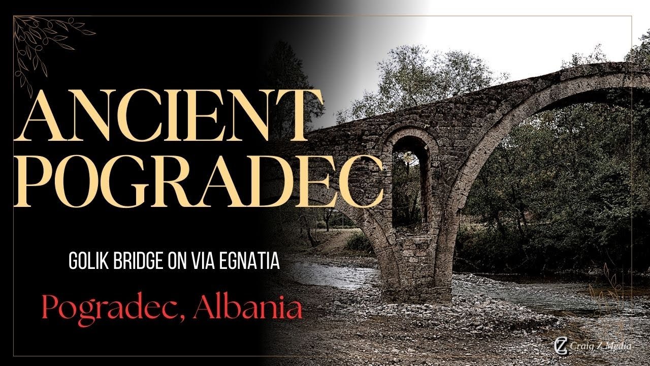 Ancient Empires | Bridge of Empires: Explore Albania’s Ancient Roman & Ottoman History | Via Egnatia