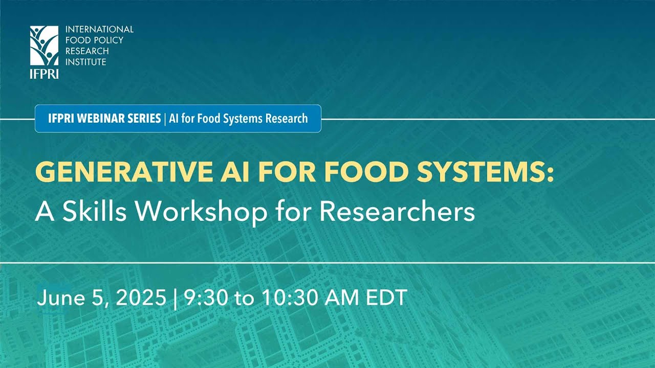 Webinar | Generative AI for Food Systems: A Skills Workshop for Researchers