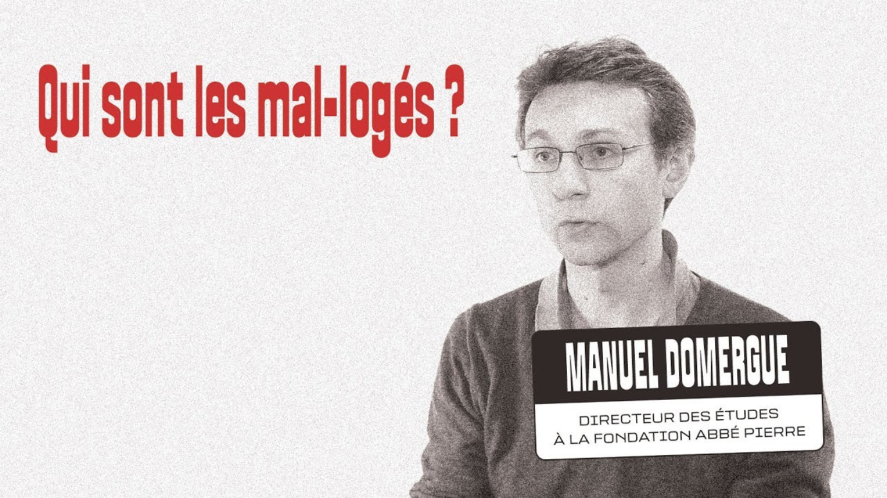 Qui sont les mal-logés ? Interview de Manuel Domergue