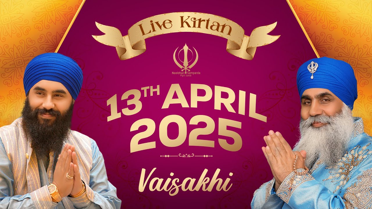 Live Vaisakhi Kirtan from Pipli Sahib | 13Apr25v | Neeldhari Samparda | Bhai Nirmal Singh Ji Khalsa