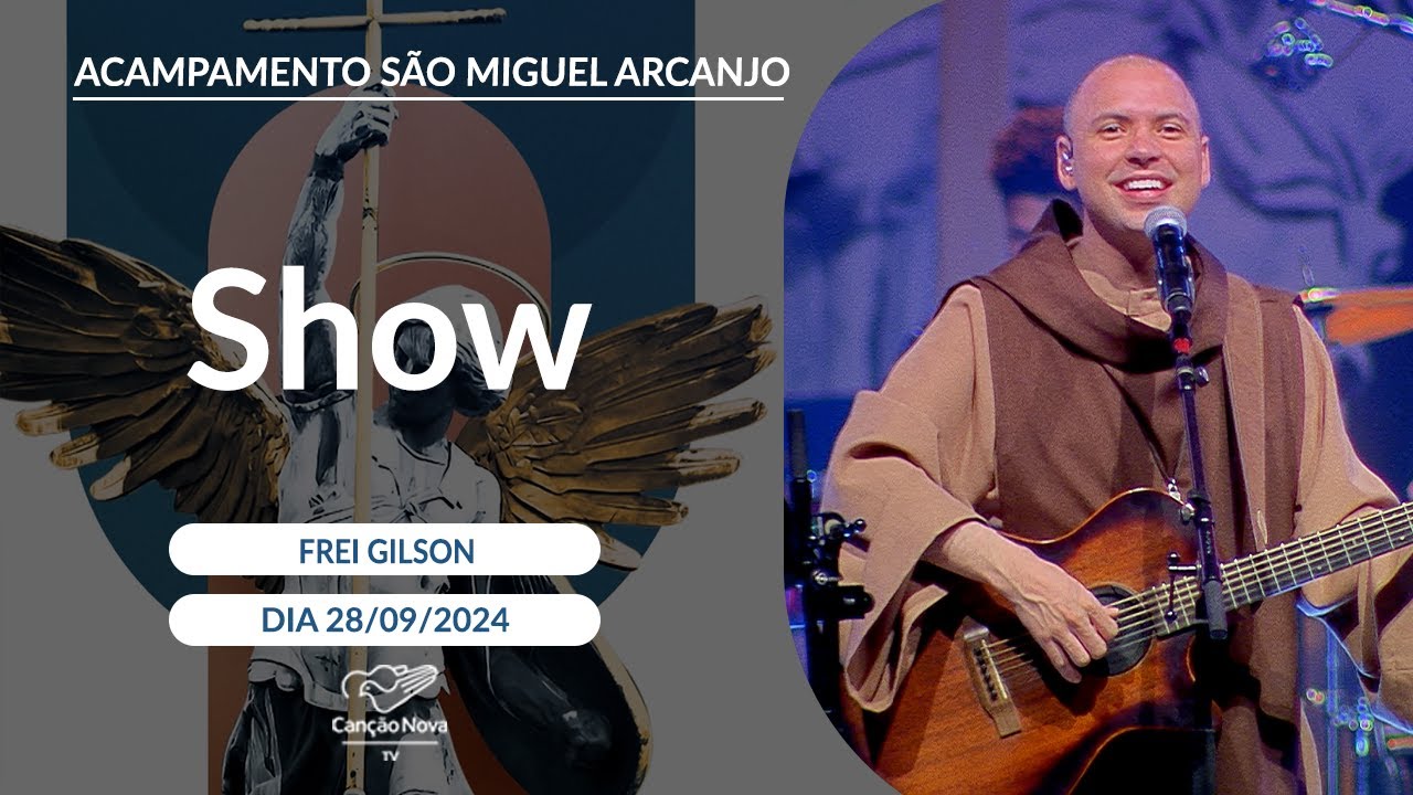 Show com Frei Gilson no Acampamento de São Miguel Arcanjo - 28/09/2024