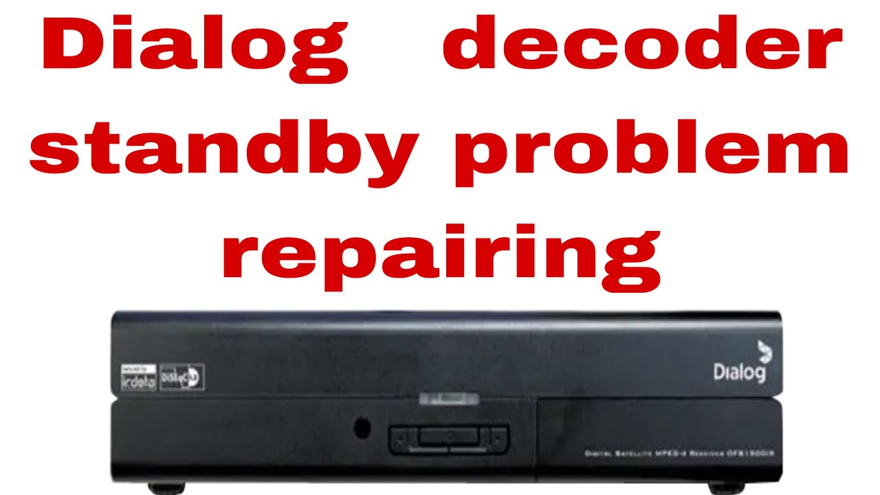 dialog decoder standby problem repair