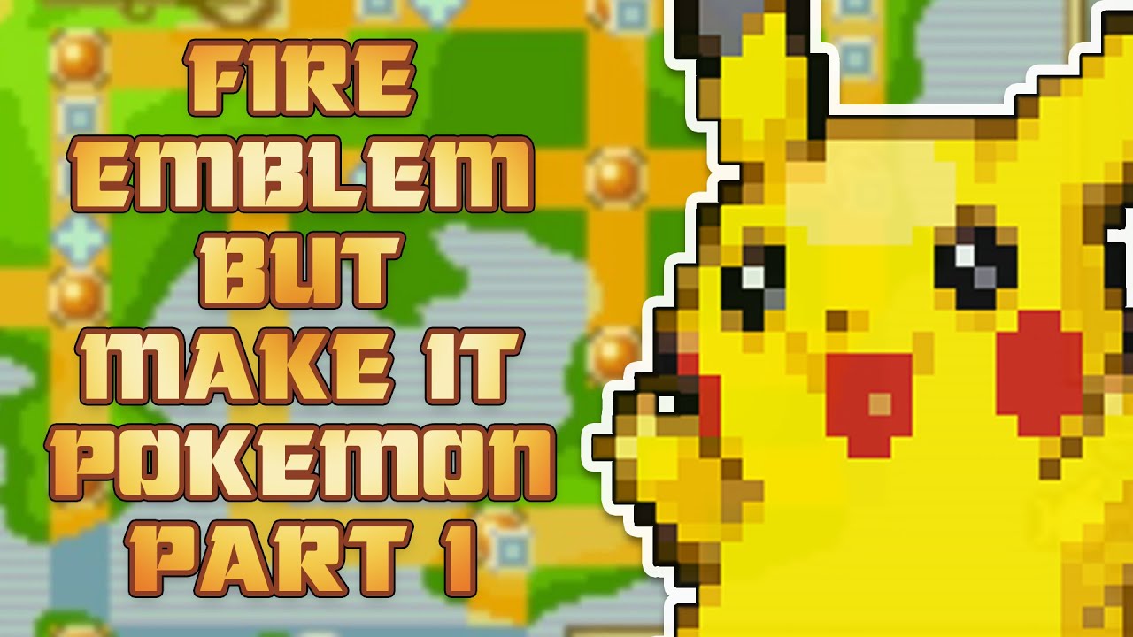 They Turned My Fire Emblem Into Pok&eacute;mon - Pok&eacute;mblem Part 1