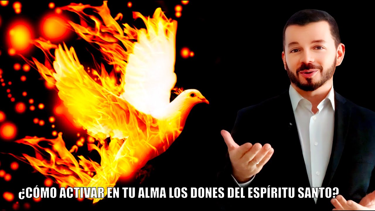 94. ¿Cómo activar en tu alma los dones del Espíritu Santo?