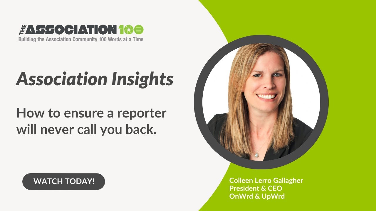 Association Insights: How to ensure a reporter will never call you back