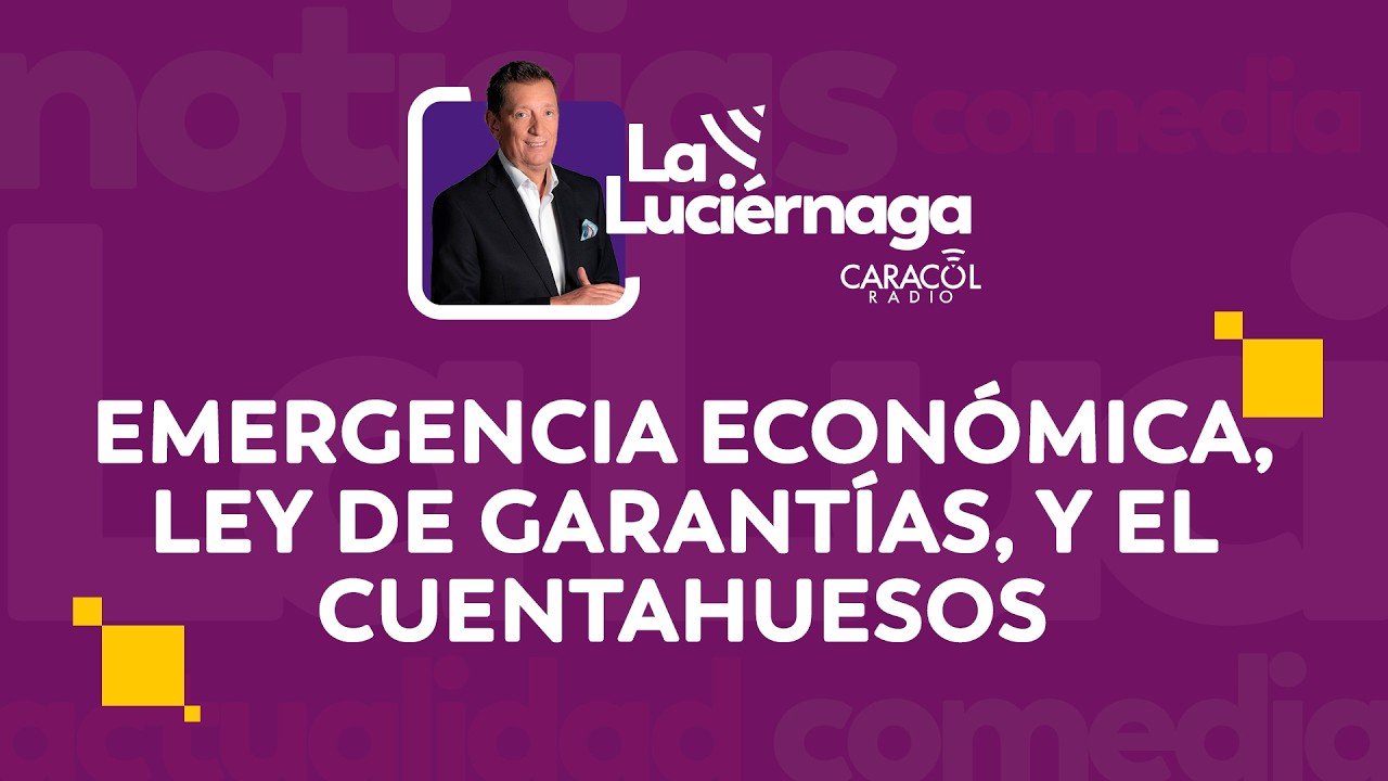 La Luciérnaga 12 de febrero | Emergencia económica, Ley de garantías, y el CuentaHuesos