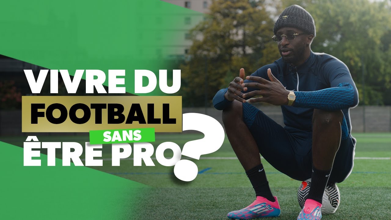 Comment VIVRE du FOOTBALL sans ÊTRE PRO ?