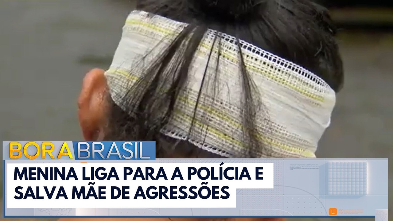 Menina liga para a polícia e salva mãe de agressões | Bora Brasil