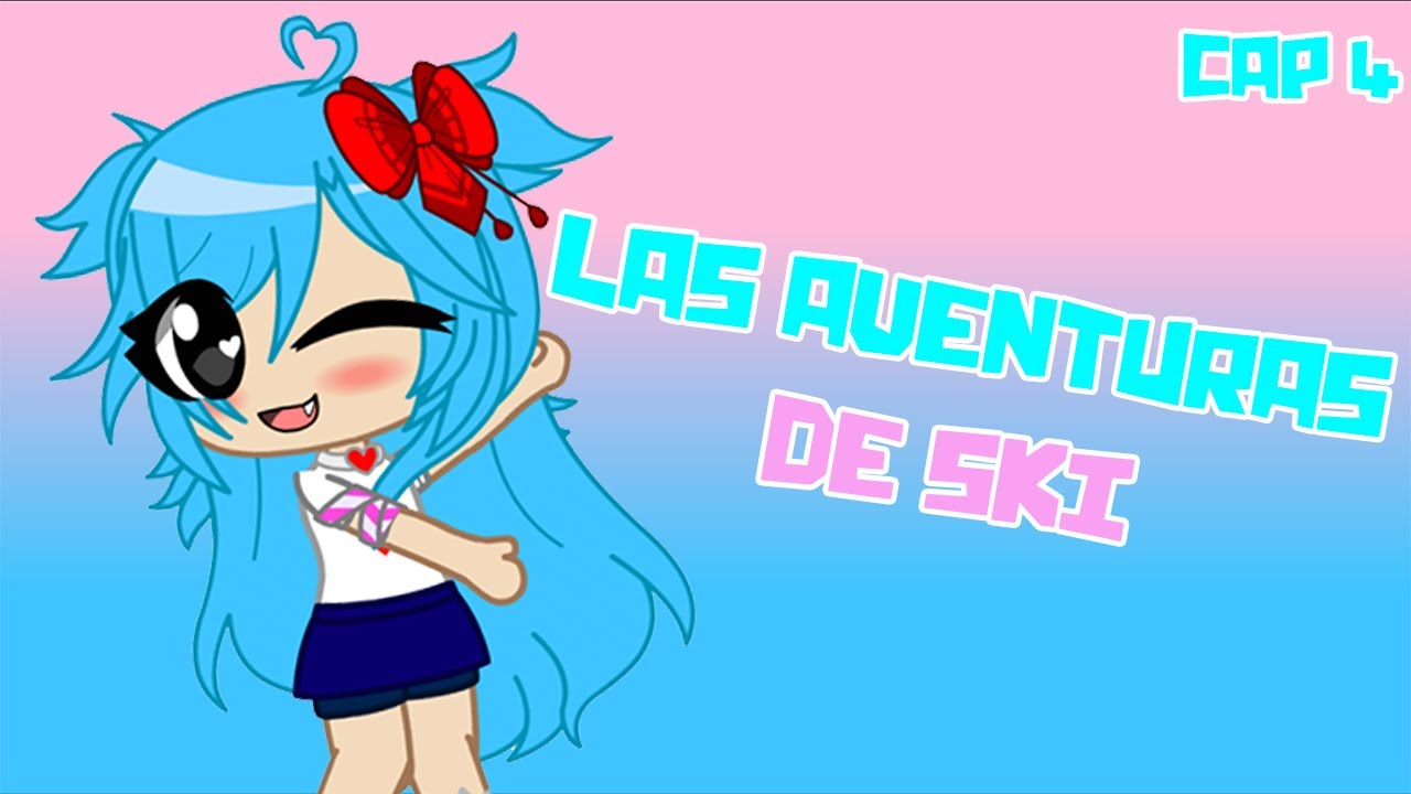 LAS AVENTURAS DE SKI💕✨ | Serie FNF | Cap 4