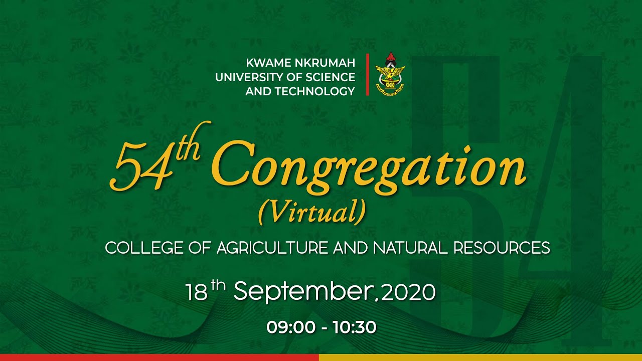 KNUST | 54th Congregation (Virtual) College of Agriculture & Natural Resources