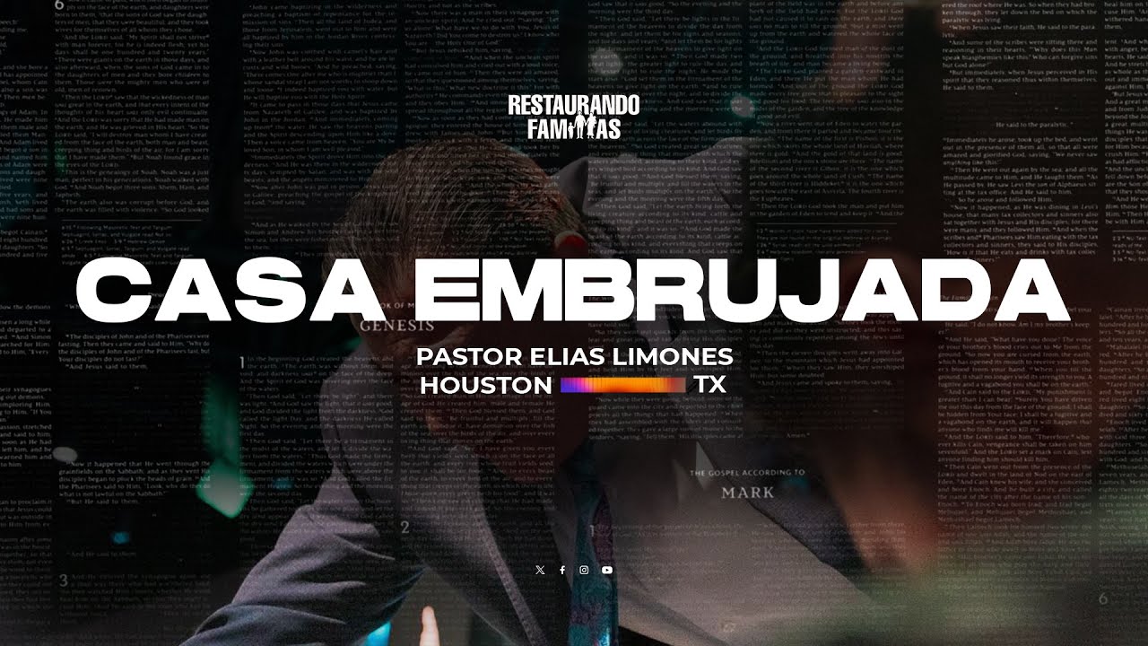 La Casa Embrujada // Pastor Elias Limones // Restaurando Familias 2023