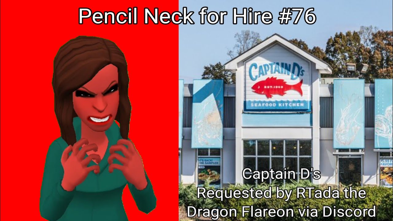 Pencil Neck for Hire #76: Captain D's