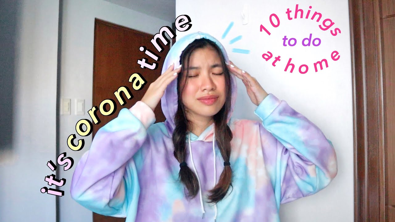 10 things to do when you're bored & stuck at home