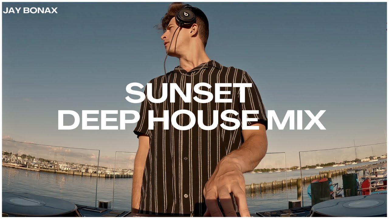 Sunset Deep House Mix - Jay Bonax Live @Port Marina (Cape May, NJ)