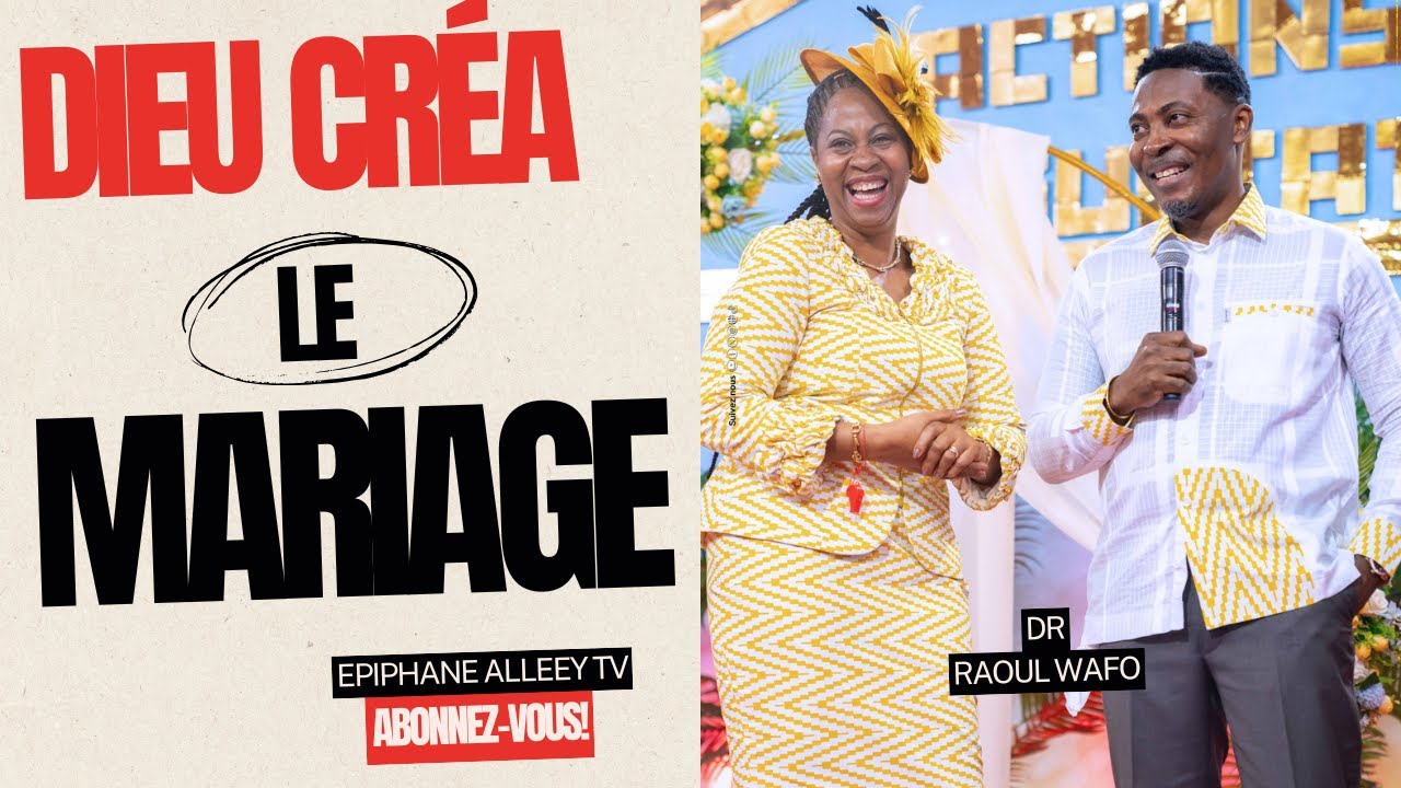 Pourquoi Dieu a institué le mariage - Dr. Raoul Wafo