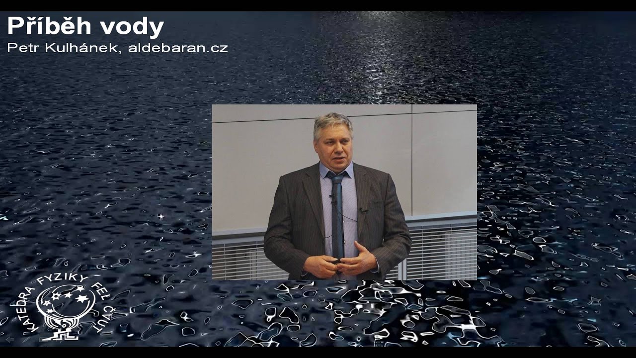 Petr Kulhánek - Příběh vody (FČ FEL ČVUT 30.3.2017)