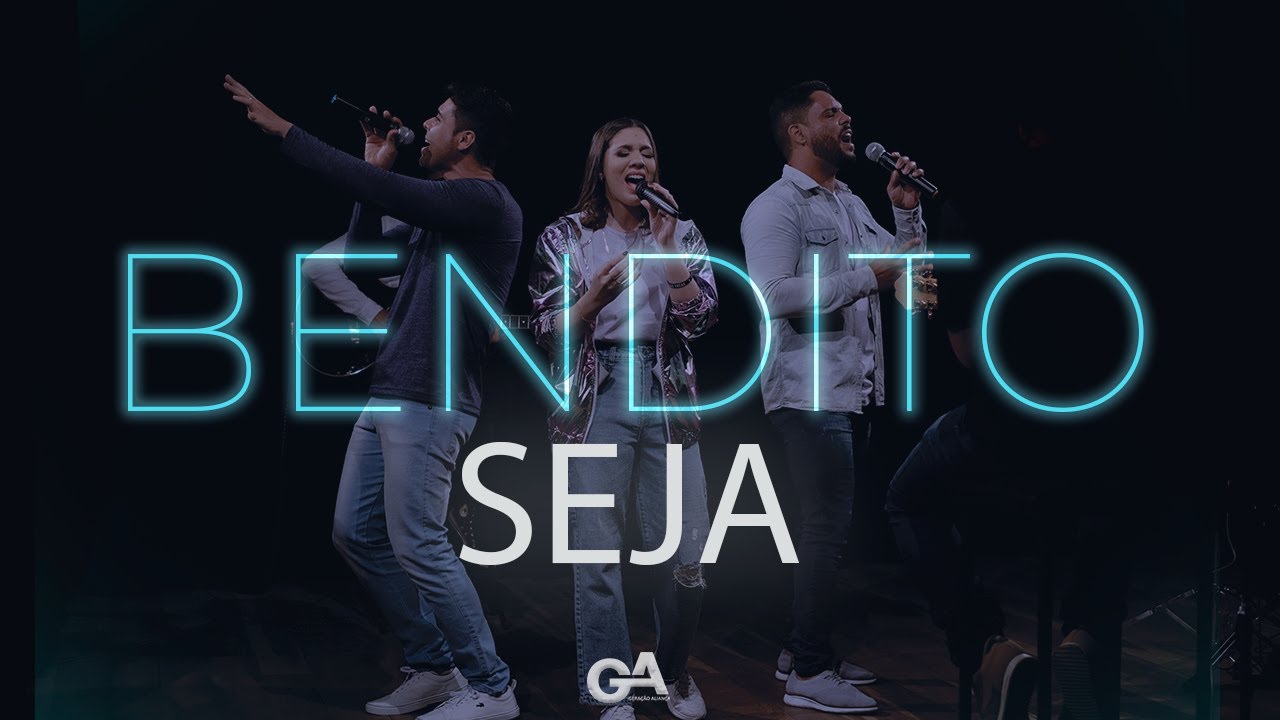 Gera&ccedil;&atilde;o Alian&ccedil;a - BENDITO SEJA - (Clipe Oficial)