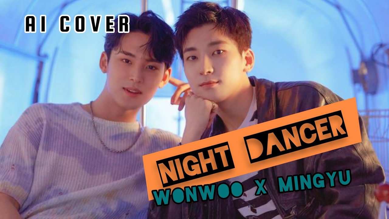 Mingyu x Wonwoo - Night Dancer [AI COVER]