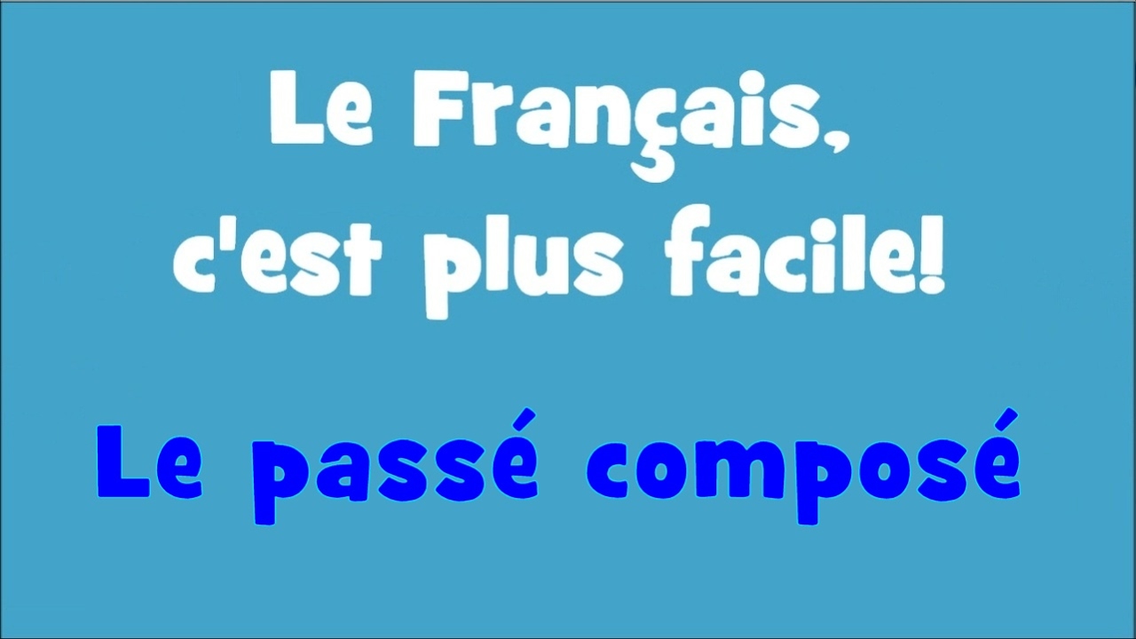 Le Français, c'est plus facile! - 2/12 Le passé composé