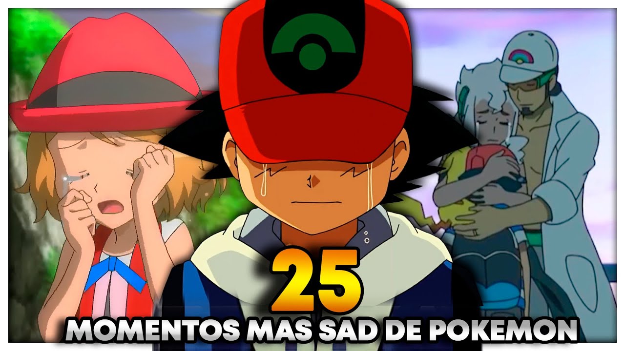 Los 25 momentos MÁS TRISTES del anime de Pokemon - El Recopilatorio que te hara llorar