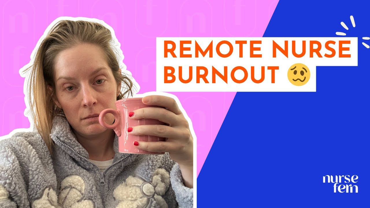 Remote Nurse Burnout