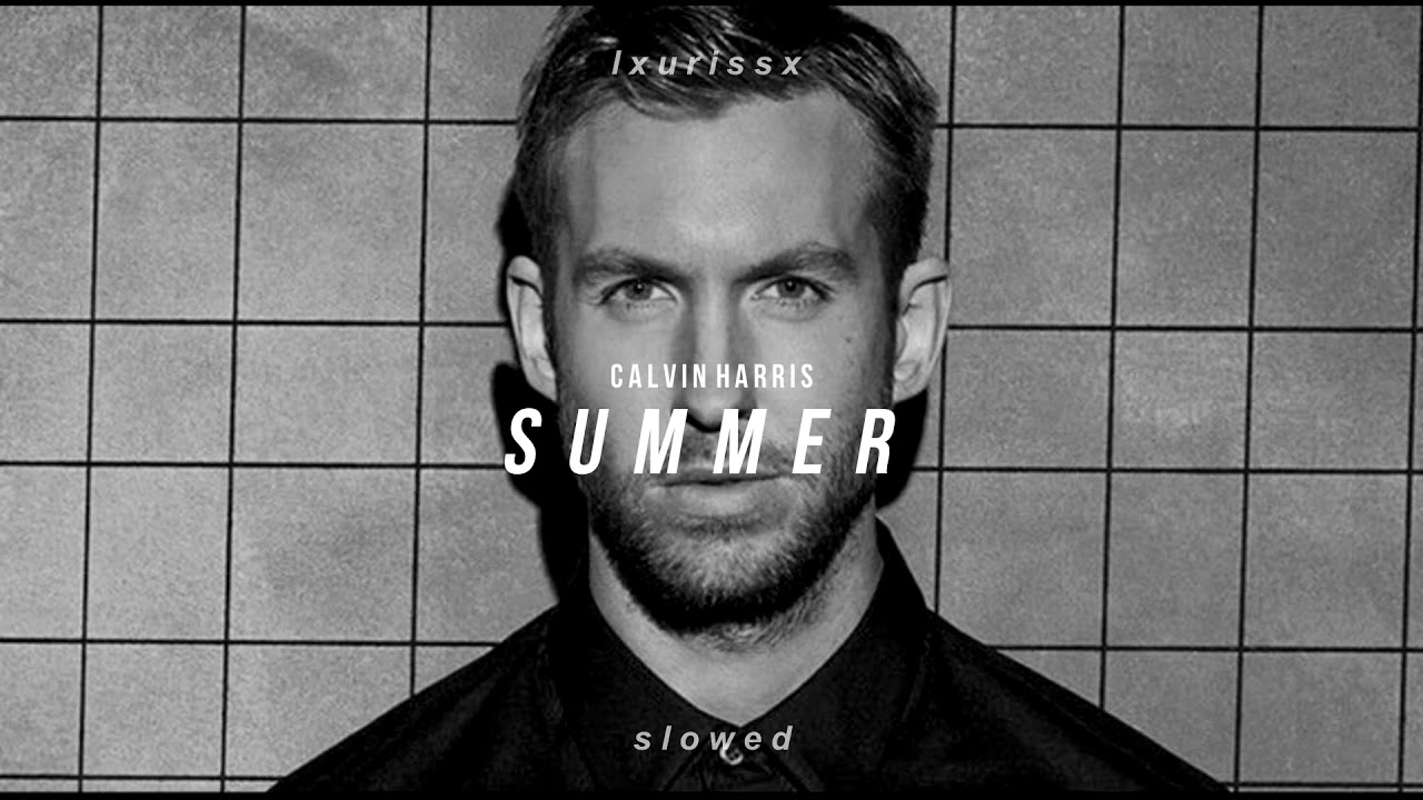 calvin harris - summer (𝙨𝙡𝙤𝙬𝙚𝙙 𝙩𝙤 𝙥𝙚𝙧𝙛𝙚𝙘𝙩𝙞𝙤𝙣 + 𝙧𝙚𝙫𝙚𝙧𝙗) | use headphones