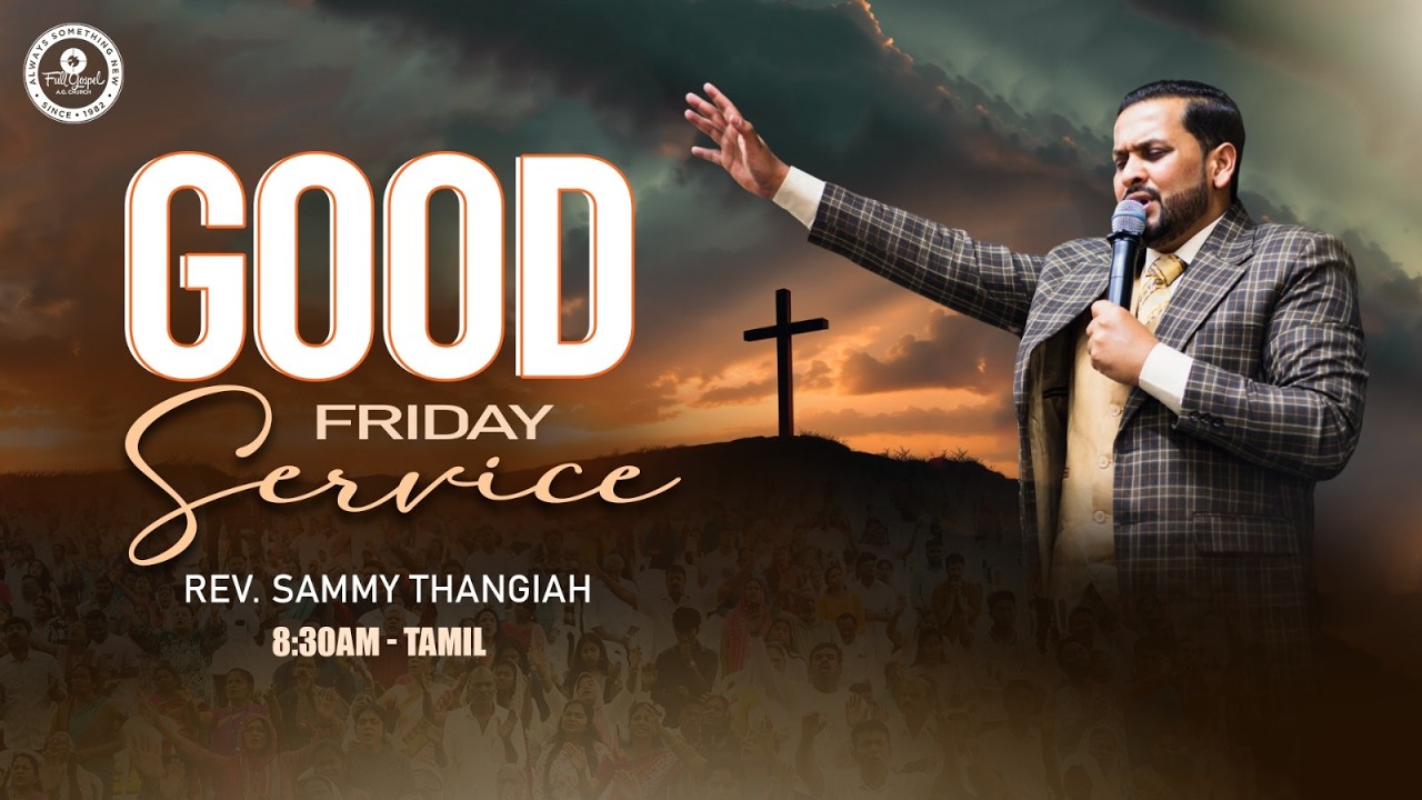 🔴🅻🅸🆅🅴 Good Friday Service | 0830am Tamil | Rev. Sammy Thangiah | FGAG CHURCH | Indiranagar