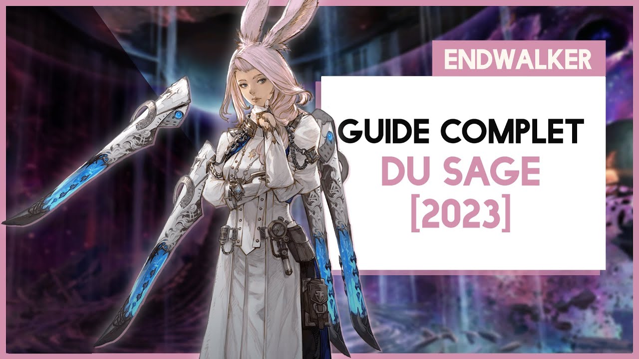 GUIDE DE JOB : SAGE | FFXIV ENDWALKER