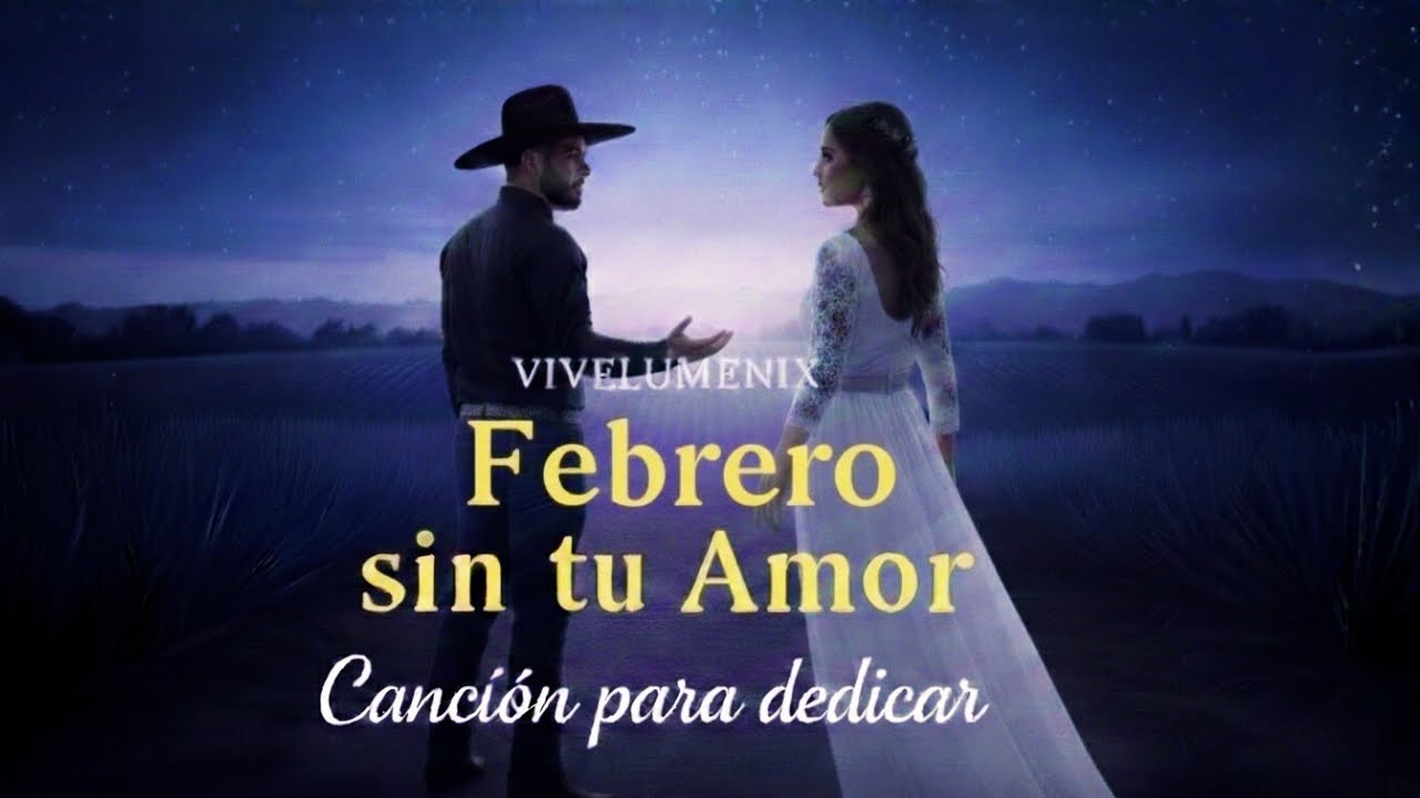 Balada Romántica que Duele el Alma 💔💔 Febrero Sin Tu Amor 🎶 Rancheras de Amor