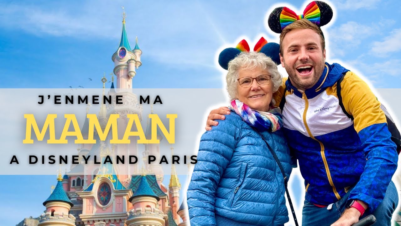 24H AVEC MA MERE A DISNEYLAND PARIS !