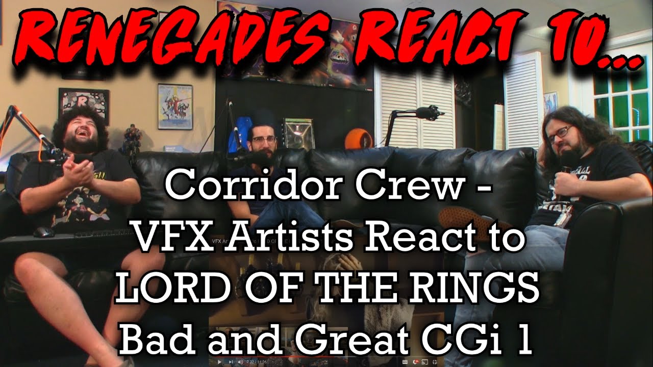 Renegades React to... @CorridorCrew - VFX Artists React to LORD OF THE RINGS Bad and Great CGi 1
