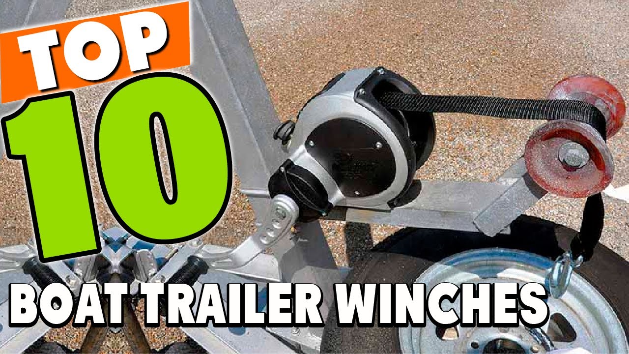 Best Boat Trailer Winch In 2025 - Top 10 Boat Trailer Winches Review