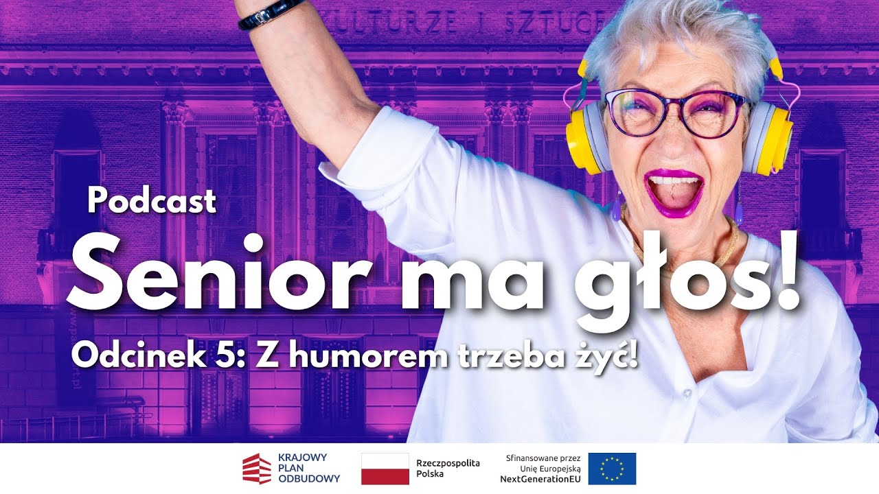 Podcast Senior ma głos - odcinek 5: Z humorem trzeba żyć!