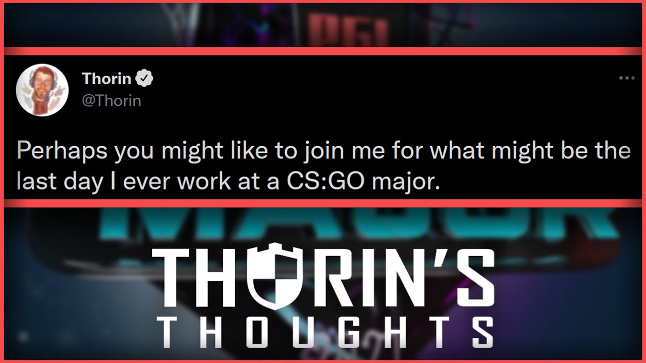 Never to Work Another Major? What Would Have to Change? - The Majors and Me - CSGO