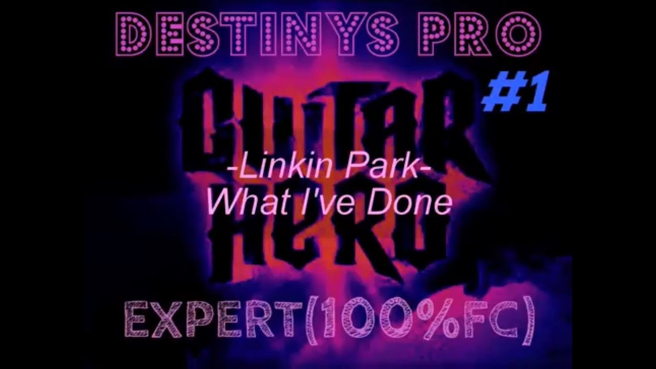 (Guitar Hero: World Tour) Linkin Park -What I've Done [Expert100%FC]