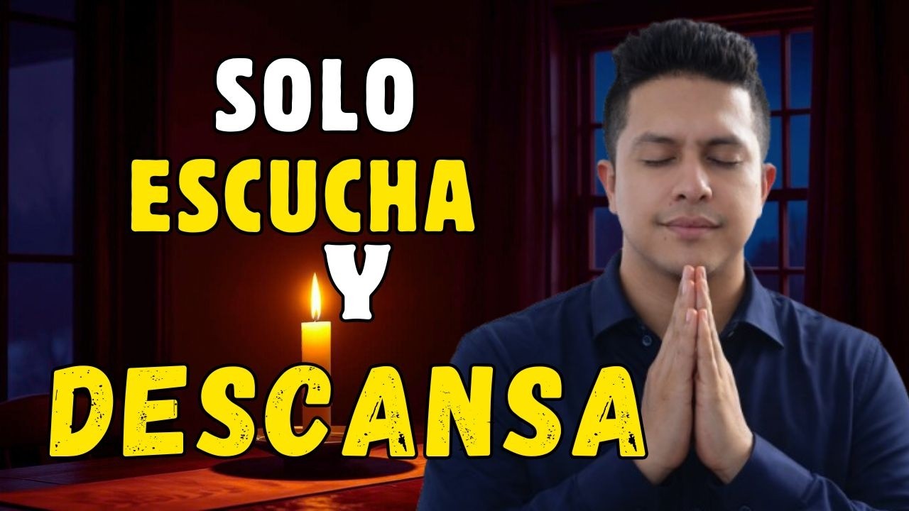 NO TE DUERMAS CON ESA CARGA | Entrega todo a Dios y descansa esta noche