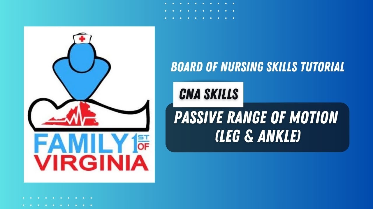 CNA Board of Nursing Skill: Performs Modified Passive Range of Motion for One Knee and One Ankle