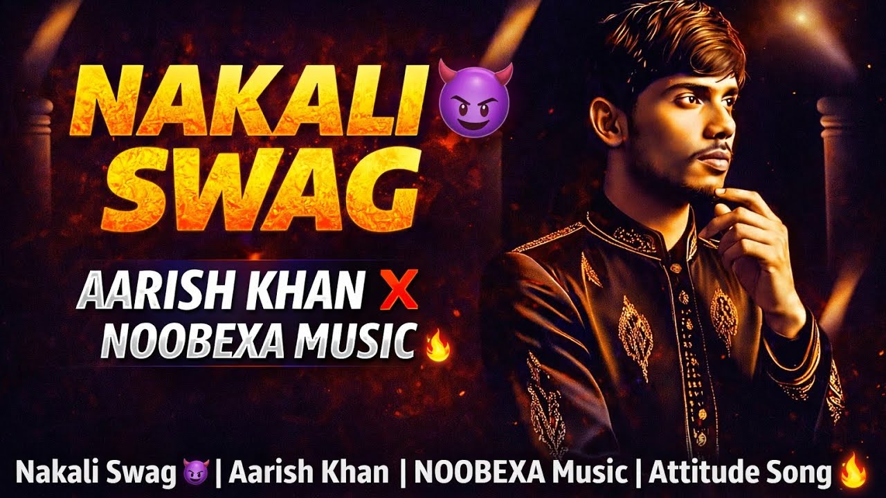 Nakali Swag | Aarish Khan | New Rap Song 2026