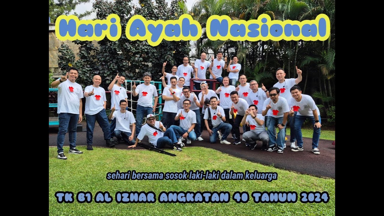 [TK AL IZHAR PONDOK LABU] HARI AYAH 2024 - SEHARI BERSAMA SOSOK LAKI-LAKI DALAM KELUARGA