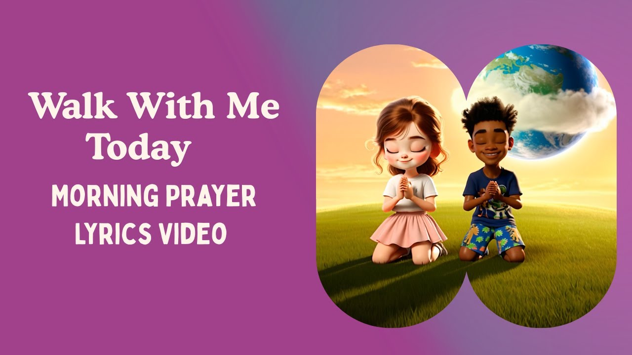 Walk With Me Today Lyrics  | Morning Prayer Song for Kids | KidstuneEd