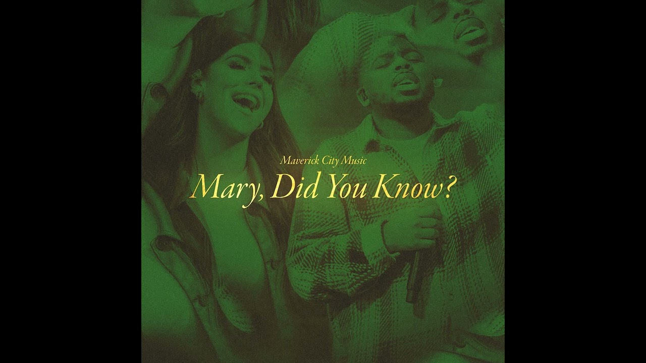 Maverick City Music - Mary Did You Know