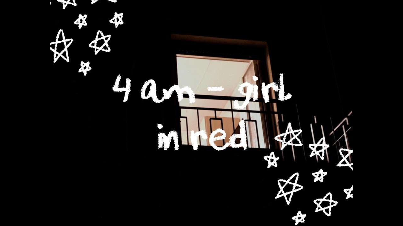 4am - girl in red (fan made visualizer)