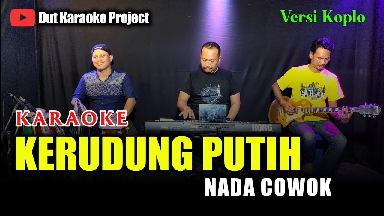 KERUDUNG PUTIH KARAOKE NADA COWOK/PRIA (RHOMA IRAMA) VERSI KOPLO