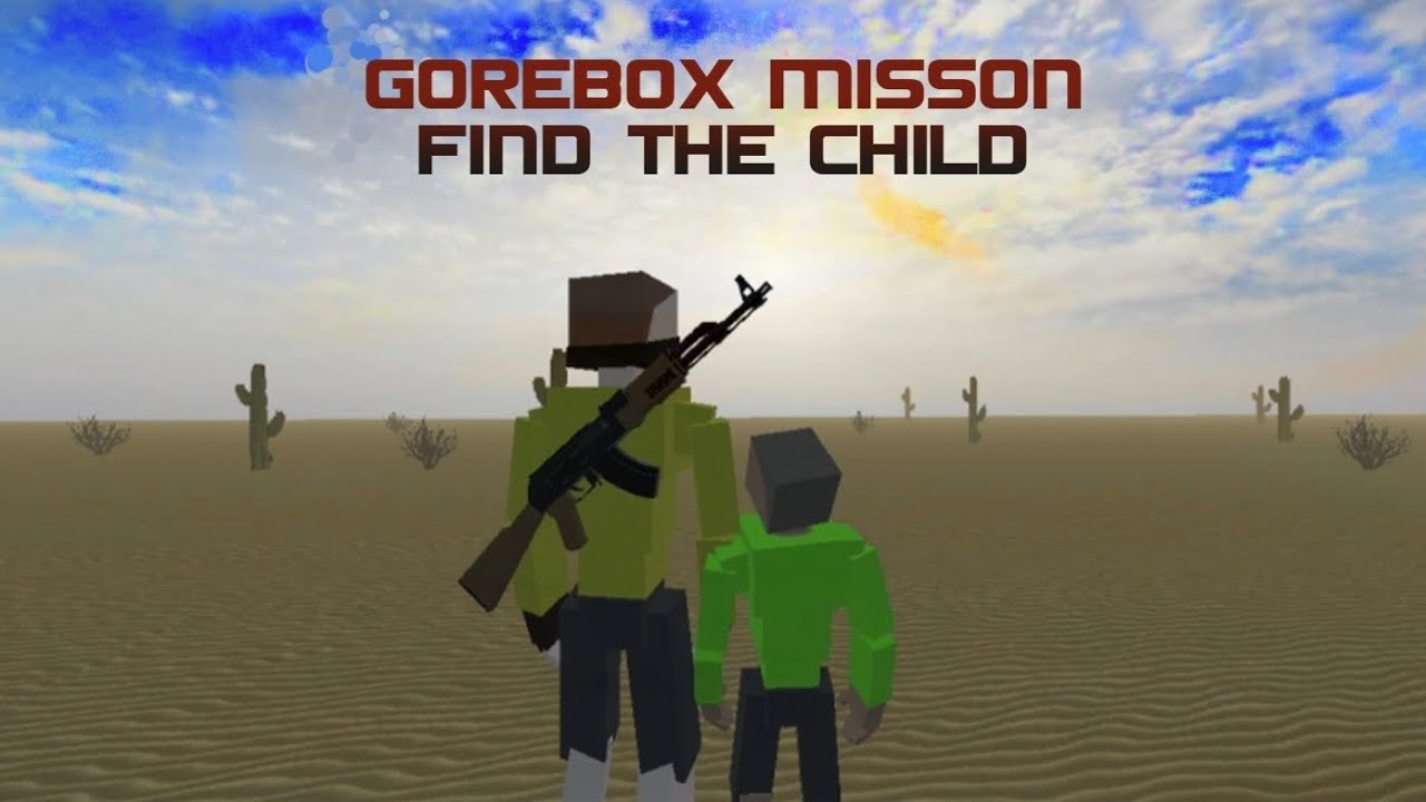 GoreBox: Mission find the child