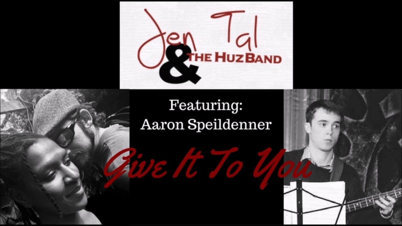 Jen Tal and the HuZBand  -  Give It To You