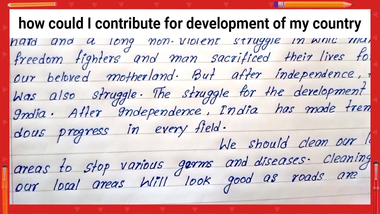 write essay on how could I contribute for development of my country | best easy short english essay