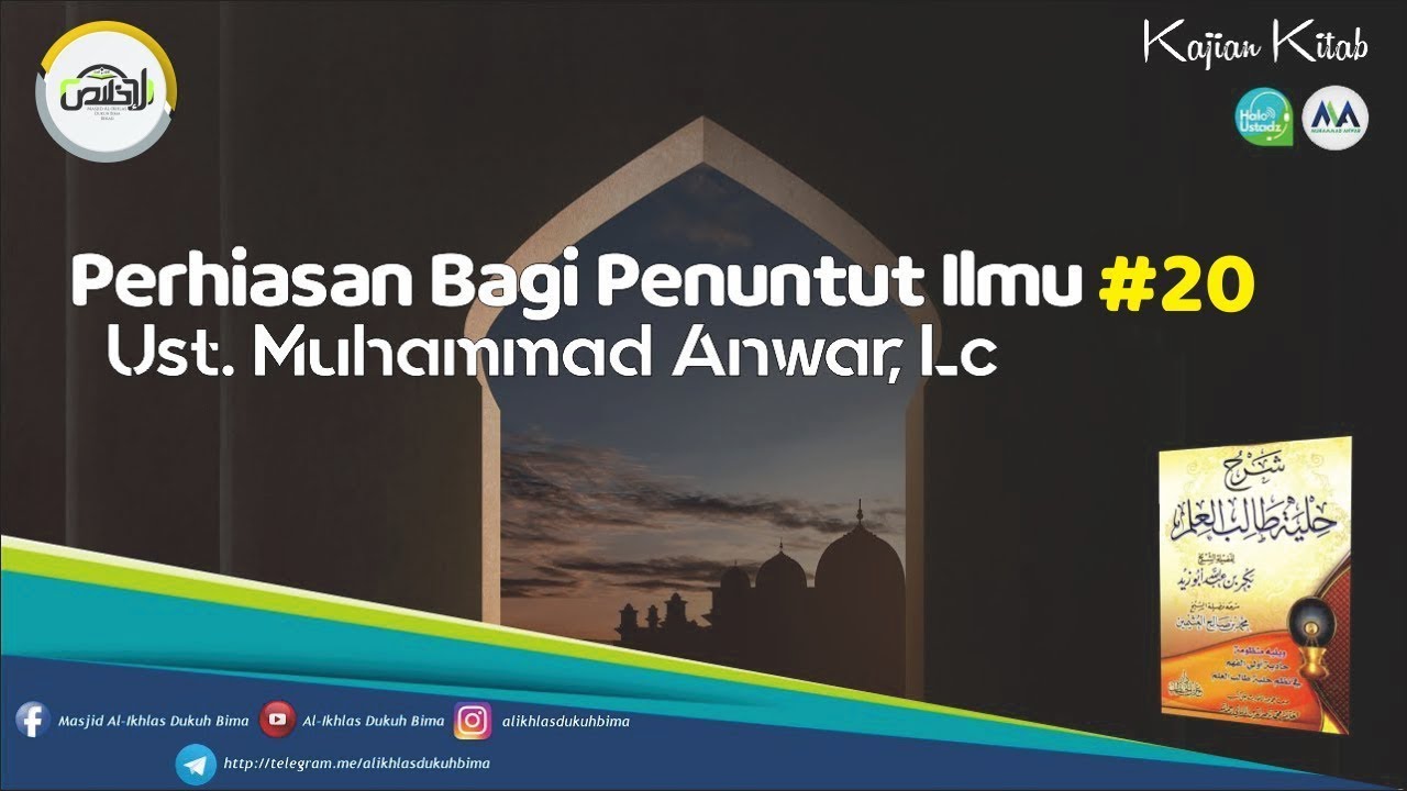 Perhiasan Menuntut Ilmu #20 - Ust. Muhammad Anwar, Lc M.Pd
