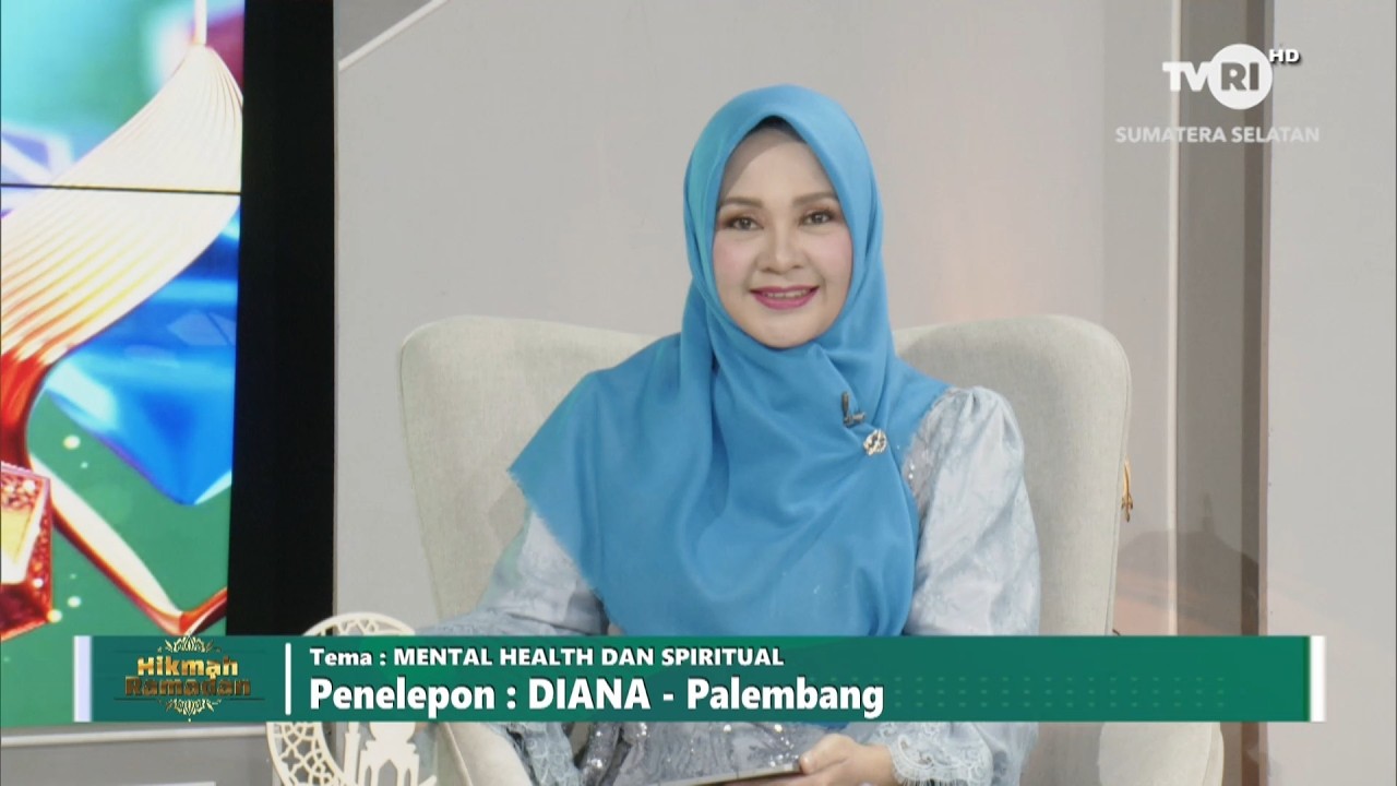 HIKMAH RAMADHAN - MENTAL HEALTH DAN SPIRITUAL - 15 MARET 2026