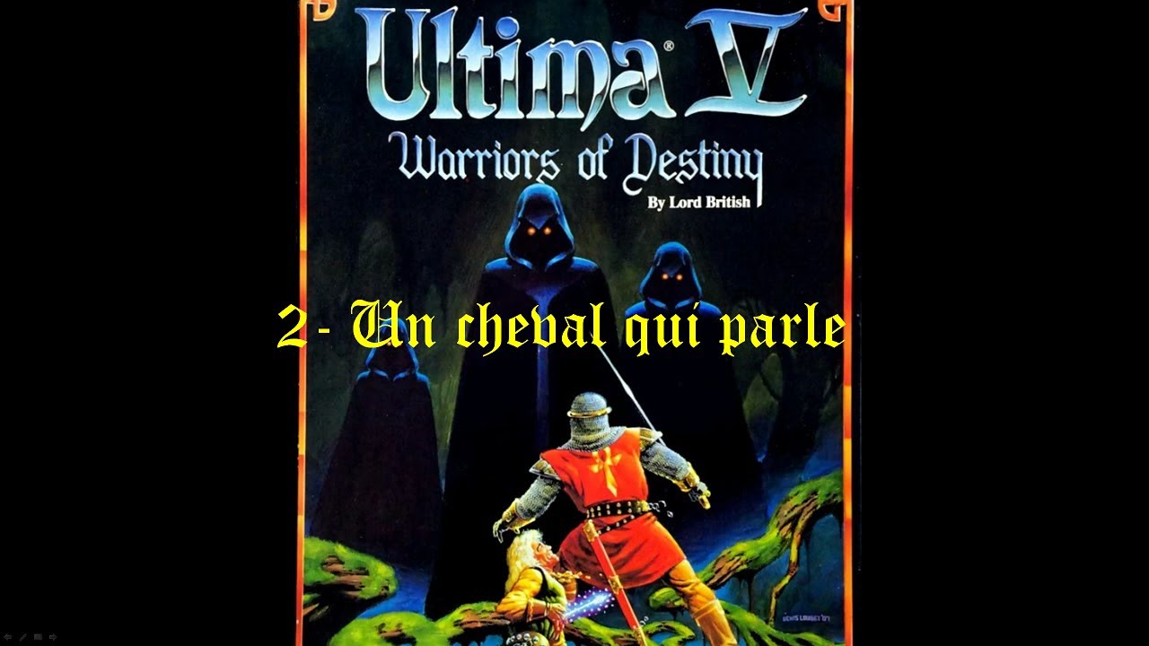 Ultima V (FR) 2- Un cheval qui parle