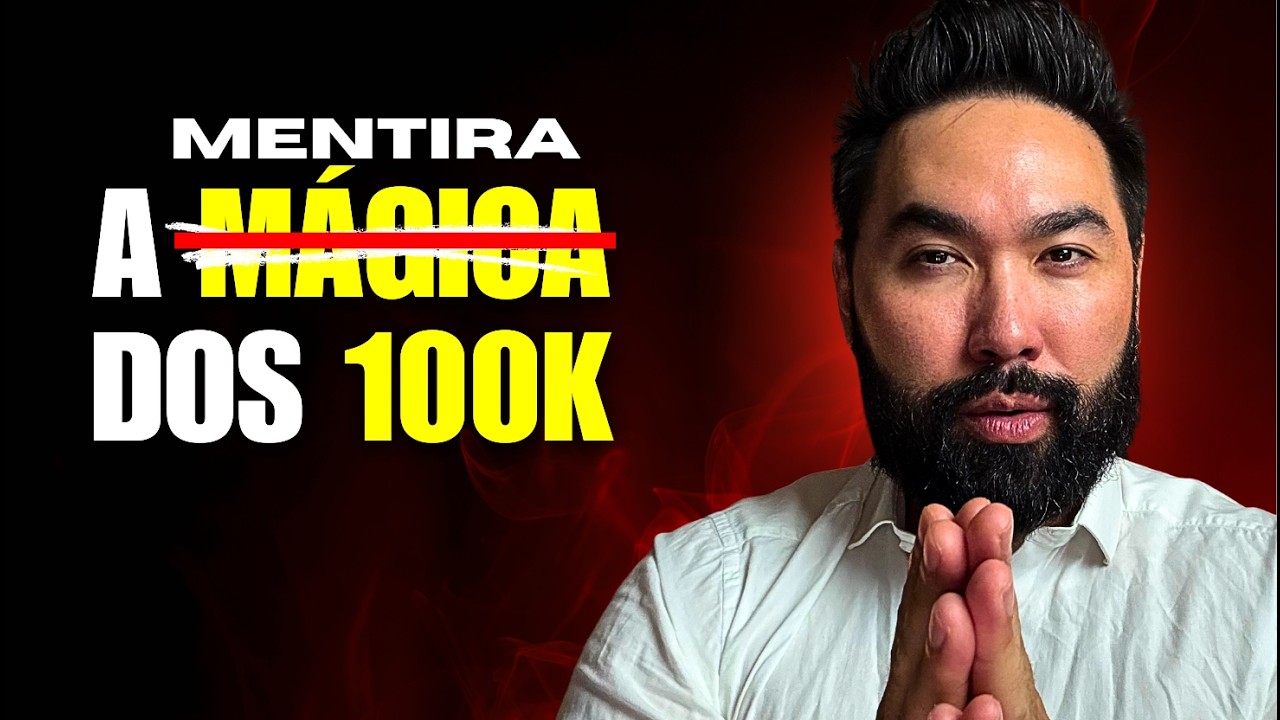 A MENTIRA sobre a MÁGICA dos 100K...